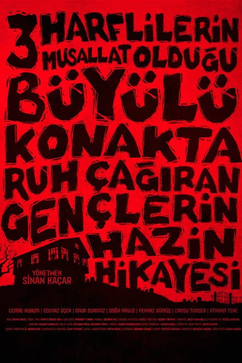 Poster for Üç Harflilerin Musallat Olduğu Büyülü Konakta Ruh Çağıran Gençlerin Hazin Hikayesi