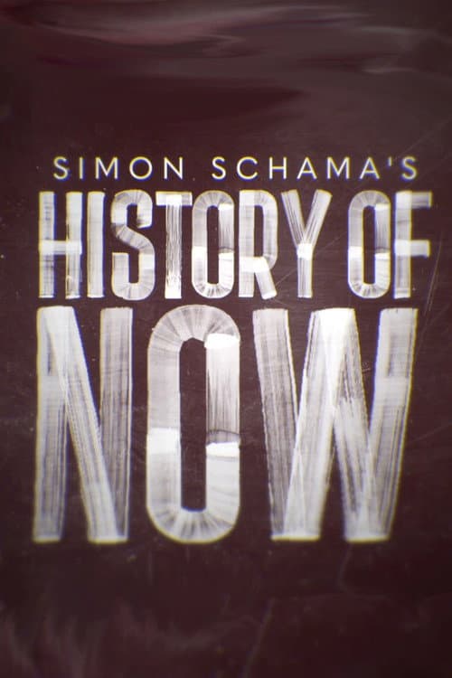 Poster for Simon Schama's History of Now