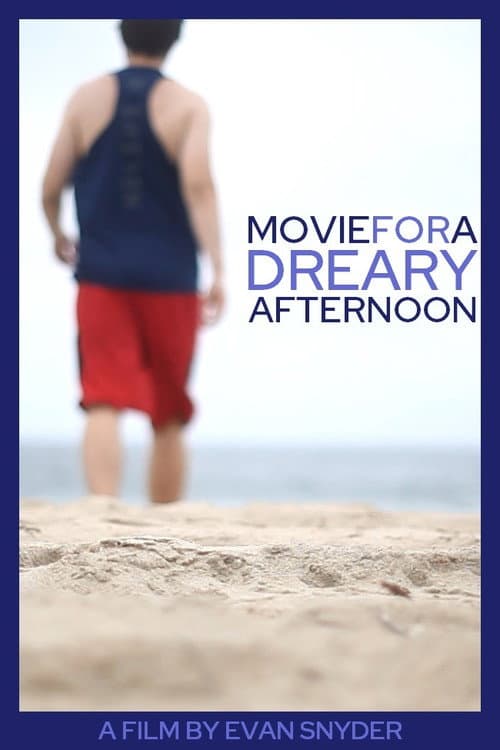 Poster for Movie for a Dreary Afternoon