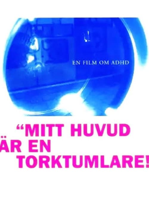 Poster for Mitt huvud är en torktumlare