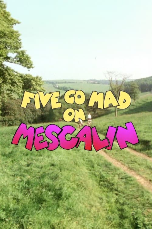 Poster for Five Go Mad on Mescalin