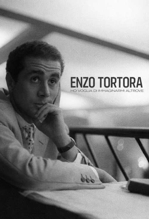 Poster for Enzo Tortora: Ho voglia di immaginarmi altrove
