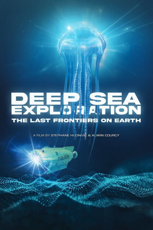 Poster for Deep sea exploration : the last frontiers on Earth
