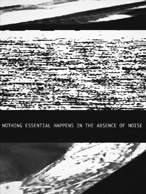 Poster for Nothing Essential Happens in the Absence of Noise