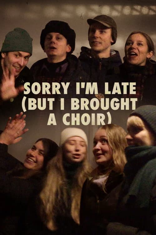 Постер до фільму «Sorry I'm Late (But I Brought a Choir)»