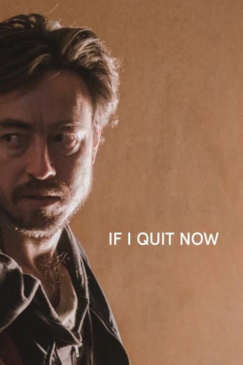 Poster for If I Quit Now