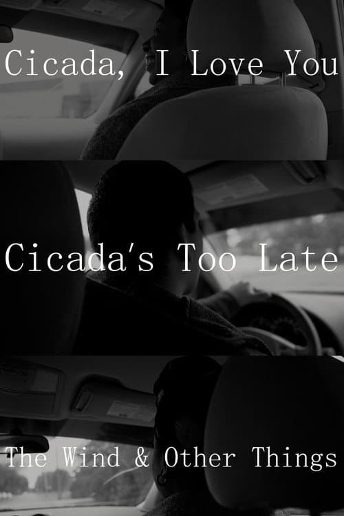 Poster for Cicada, I Love You - Cicada's Too Late; The Wind & Other Things