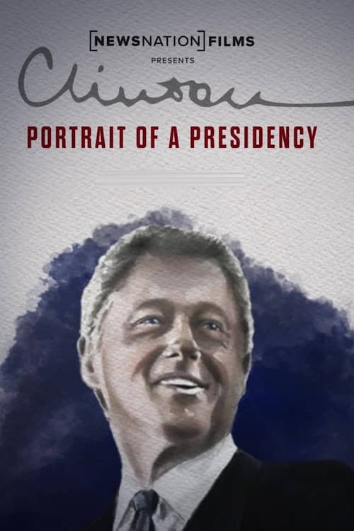 Постер до фільму «Clinton: Portrait of a Presidency»