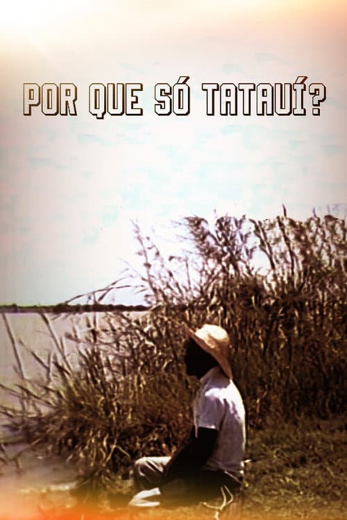 Poster for Por que Só Tatauí?