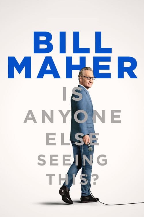 Poster for Bill Maher: Is Anyone Else Seeing This?