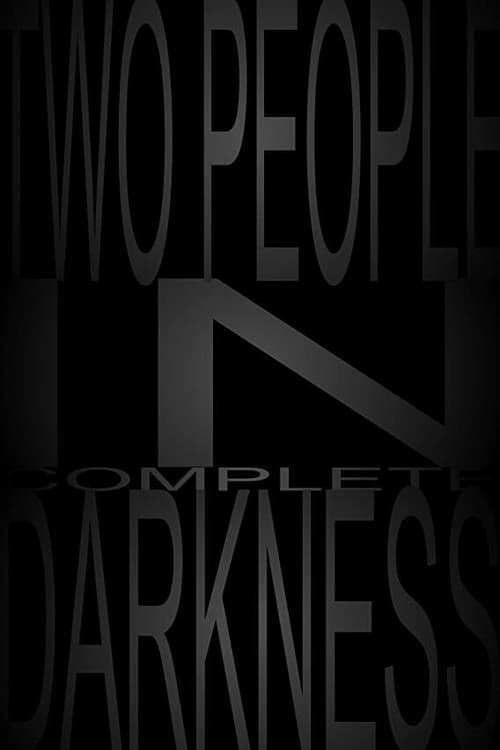 Poster for Two People in Complete Darkness