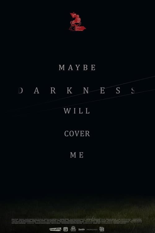 Poster for Maybe Darkness Will Cover Me