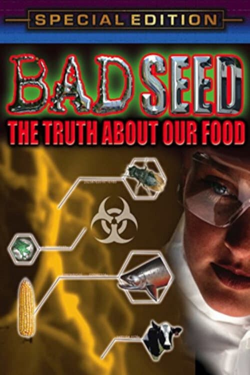 Poster for Bad Seed: The Truth About Our Food