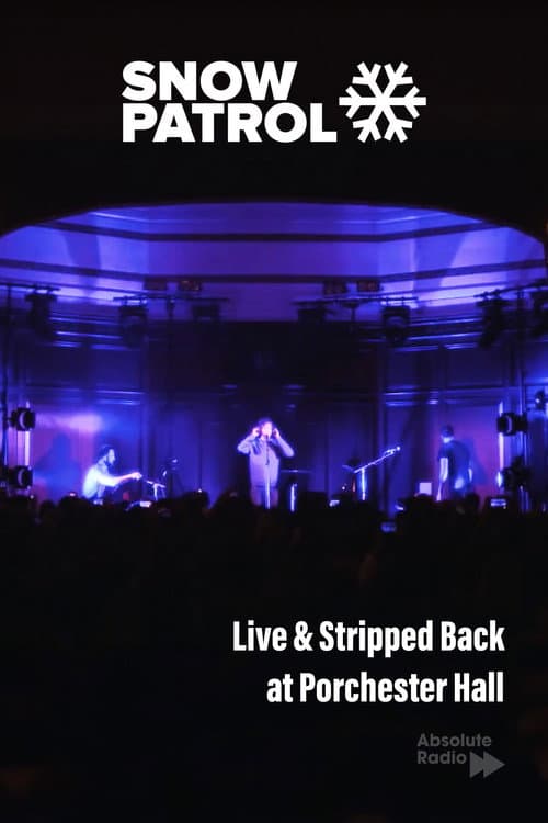 Poster for Snow Patrol: Live & Stripped Back at Porchester Hall