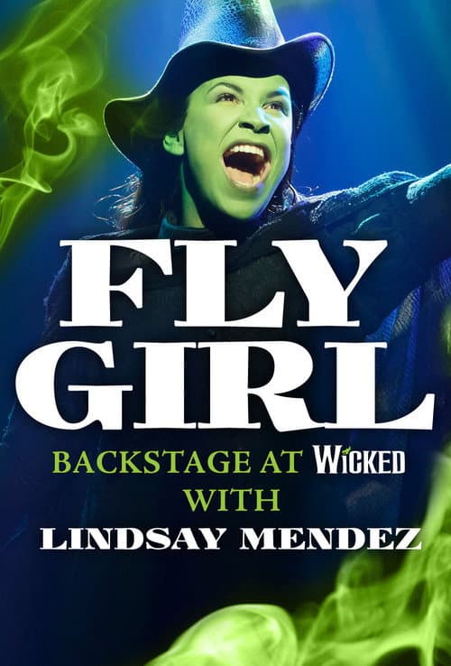 Poster for Fly Girl: Backstage at 'Wicked' with Lindsay Mendez