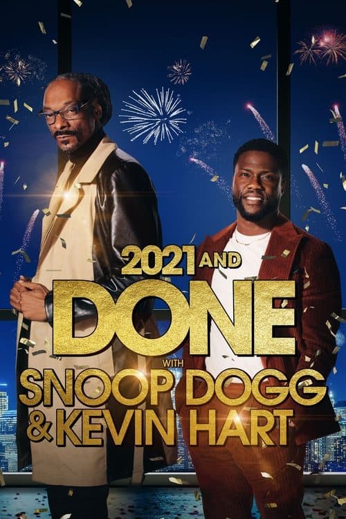 Poster for 2021 and Done with Snoop Dogg & Kevin Hart
