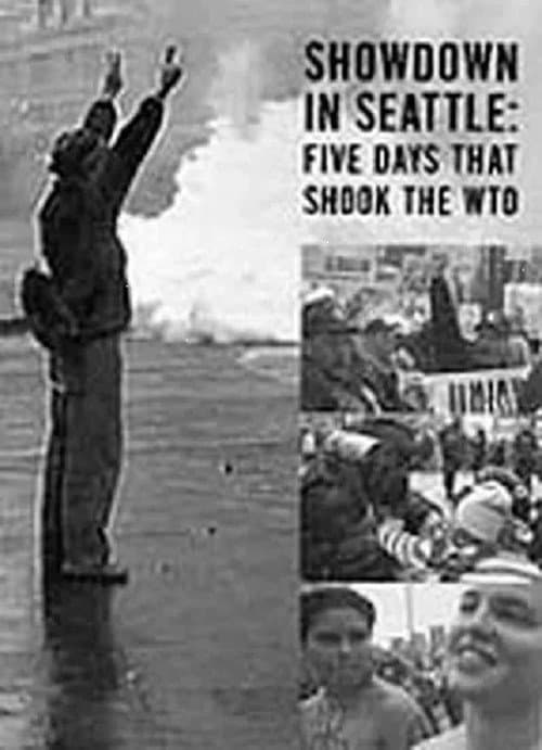 Poster for Showdown in Seattle: Five Days That Shook the WTO