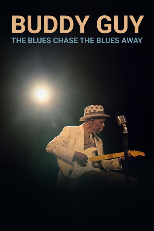 Постер до фільму «Buddy Guy: The Blues Chase the Blues Away»