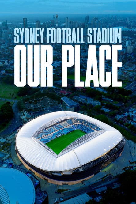 Постер до фільму «Sydney Football Stadium: Our Place»