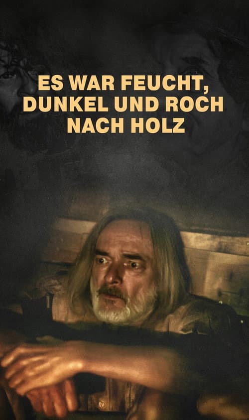 Постер до фільму «It was damp, dark and smelled like wood»