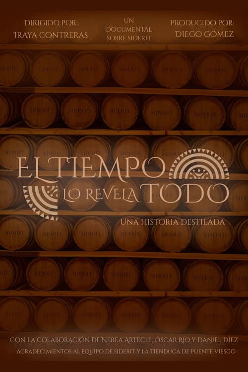 Poster for El Tiempo lo Revela Todo. Una Historia Destilada