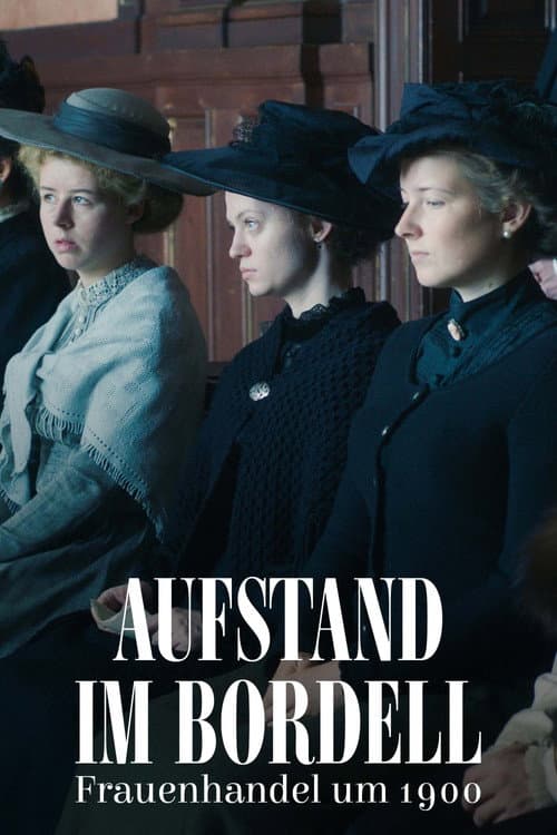 Poster for Aufstand im Bordell - Frauenhandel um 1900