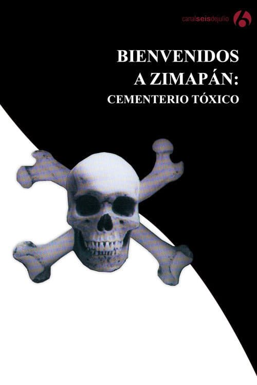Poster for Bienvenidos a Zimapán: Cementerio tóxico