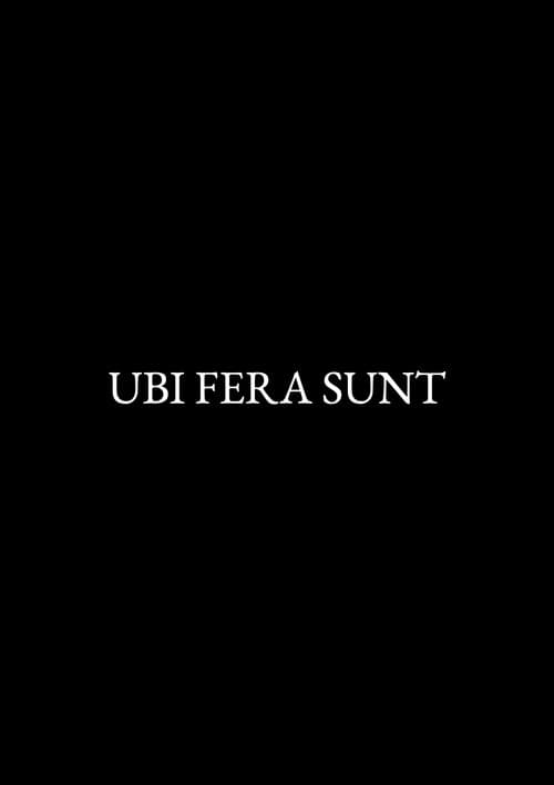 Постер до фільму «Ubi Fera Sunt»