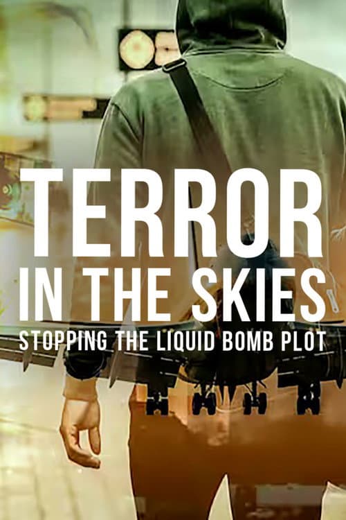 Poster for Terror in the Skies: Stopping the Liquid Bomb Plot