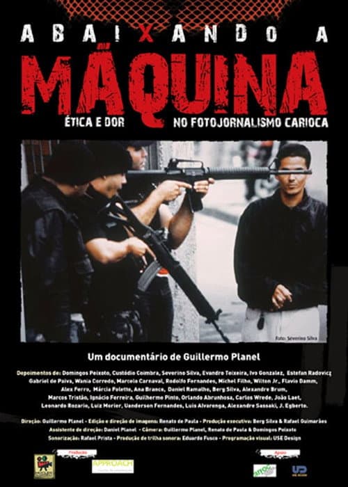 Постер до фільму «Abaixando a Máquina: Ética e Dor no Fotojornalismo Carioca»