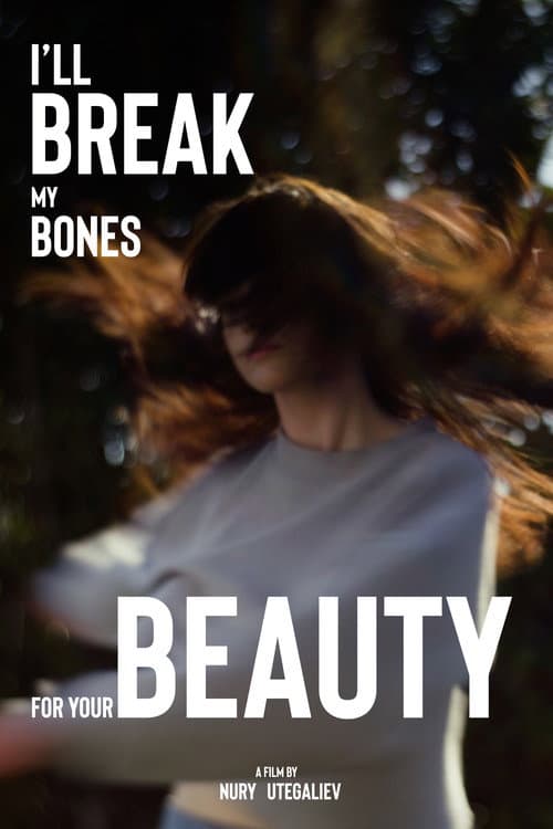 Poster for I'll break my bones for your beauty