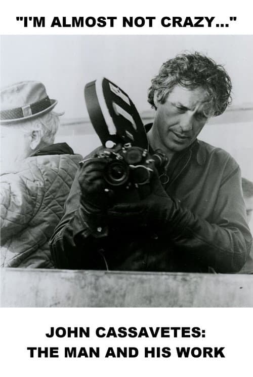 Poster for I'm Almost Not Crazy: John Cassavetes — The Man and His Work