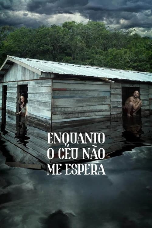 Poster for Enquanto o Céu Não Me Espera