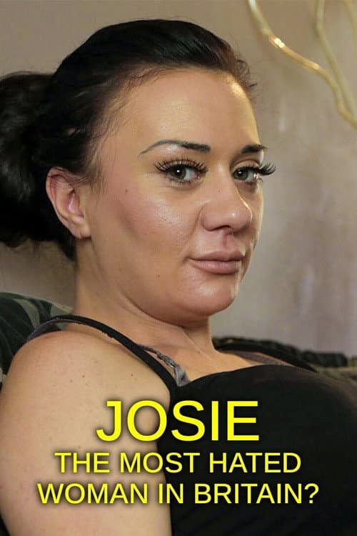 Постер до фільму «Josie: The Most Hated Woman in Britain?»