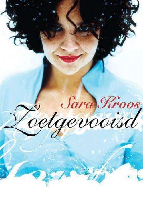 Poster for Sara Kroos: Zoetgevooisd