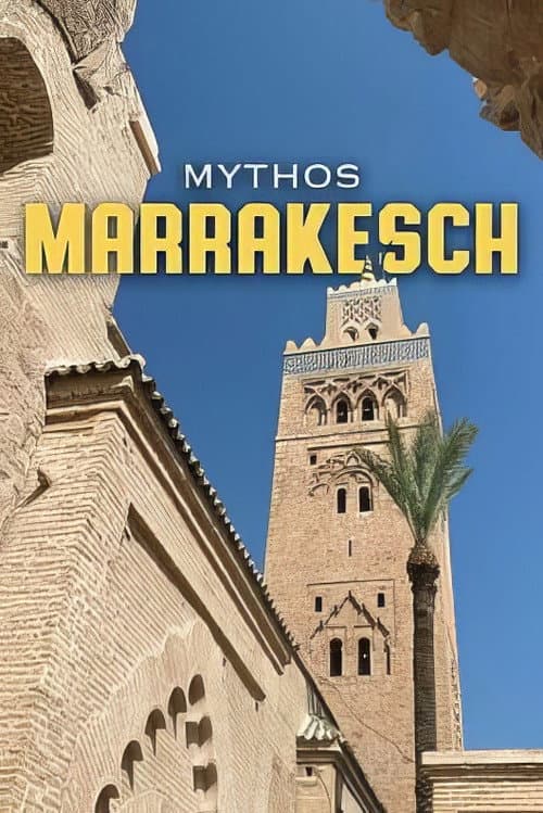 Poster for Mythos Marrakesch - Magisch, mystisch, mondän