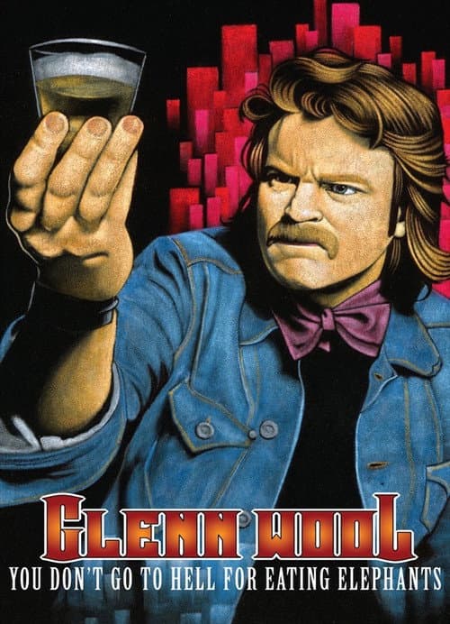 Poster for Glenn Wool: You Don't Go to Hell for Eating Elephants