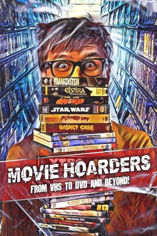 Poster for Movie Hoarders: From VHS to DVD and Beyond!