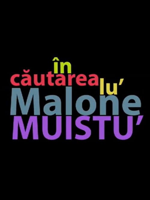 Poster for În căutarea lu' Malone Muistu'