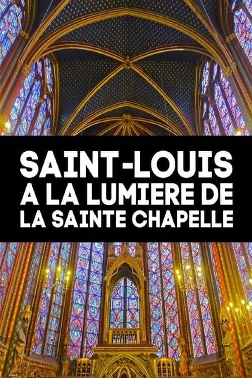 Poster for Saint-Louis à la lumière de la Sainte Chapelle