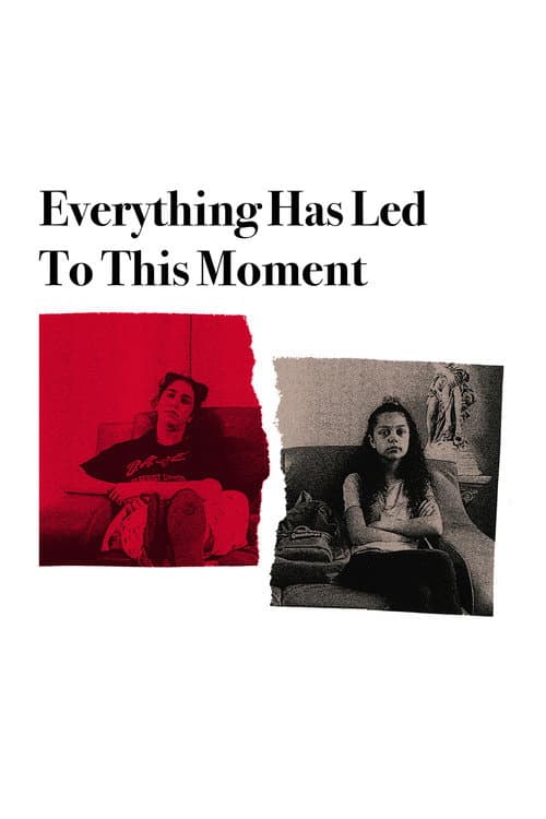 Poster for Everything Has Led to This Moment