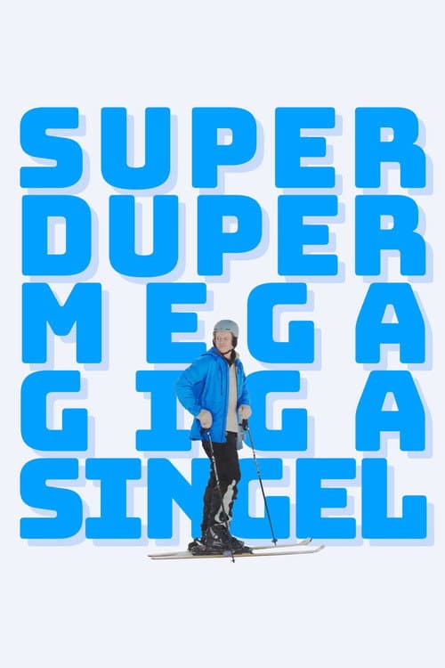 Poster for Superdupermegagigasingle