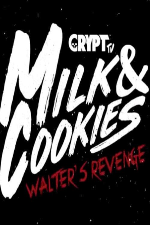 Poster for Milk and Cookies: Walters Revenge