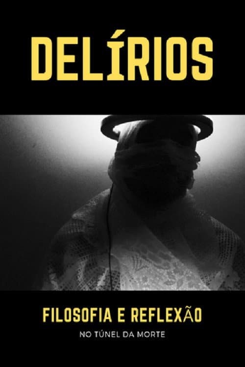 Poster for Delírios – Filosofia e Reflexão no Túnel da Morte