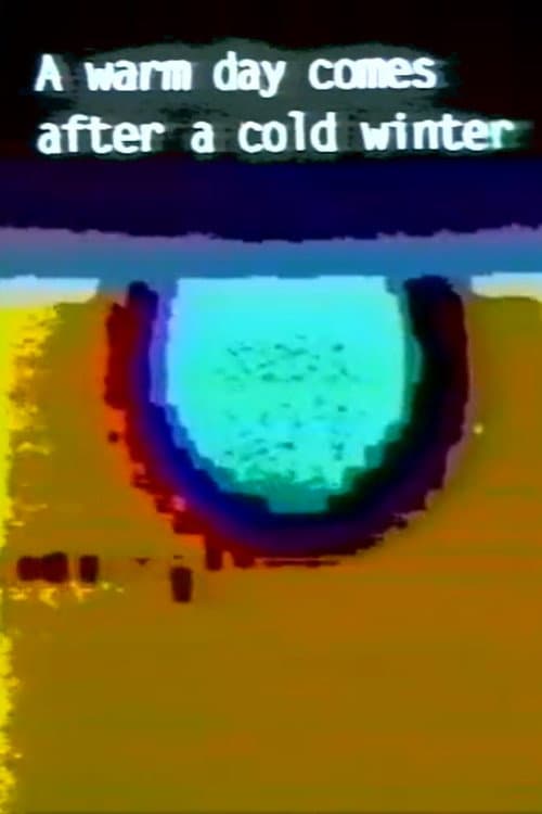 Poster for A Warm Day Comes After A Cold Winter