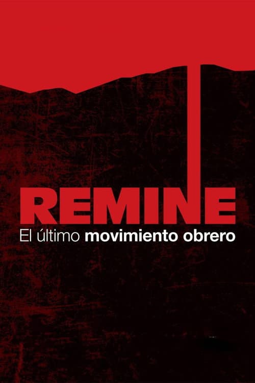 Poster for Remine, el último movimiento obrero