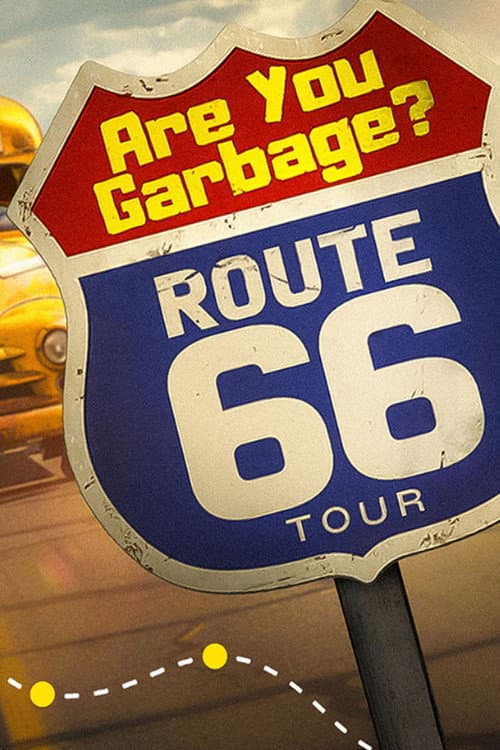 Poster for Are You Garbage: Route 66 Tour