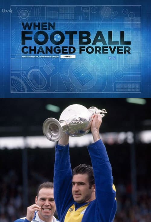 Постер до фільму «When Football Changed Forever - The Story of the 1991/1992 Football Division One Season»