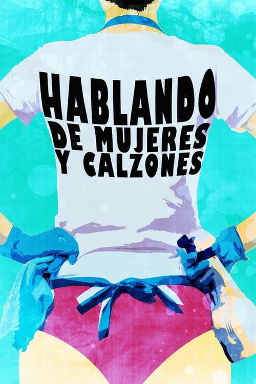 Poster for Hablando de mujeres y calzones