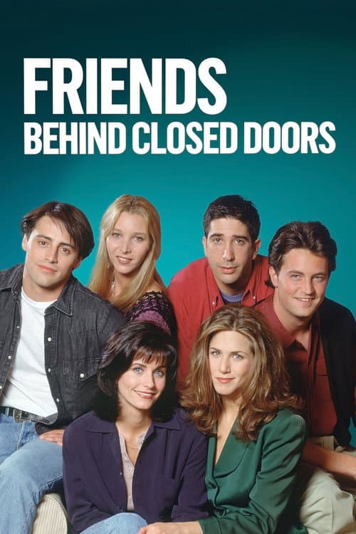 Poster for Friends: Behind Closed Doors